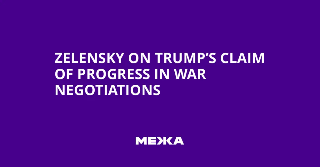 Зеленский прокомментировал заявления Трампа о прогрессе в переговорах по Украине